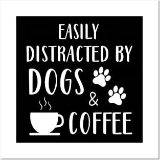 Easily Distracted By Dogs And Coffee Funny Dog Cool Posters and Art